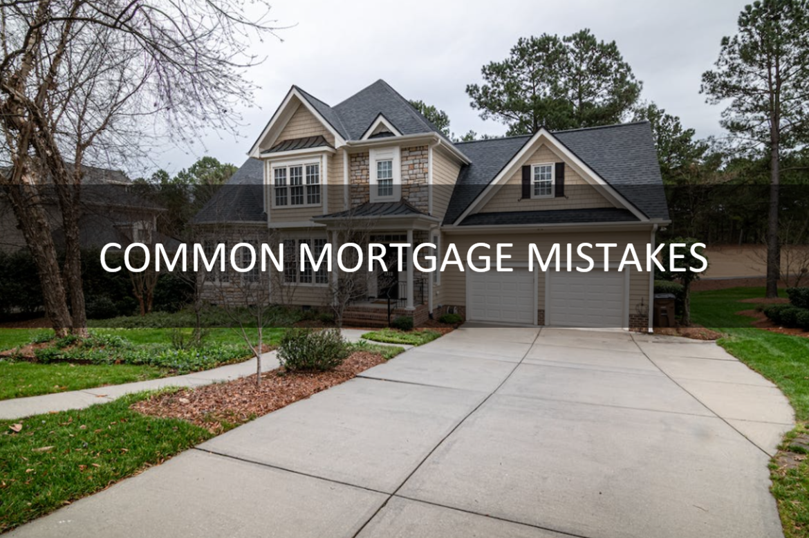 What are common mortgage mistakes?